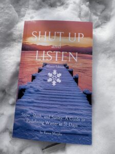 Photo of book Shut Up and Listen: Winter Edition on top of the snow